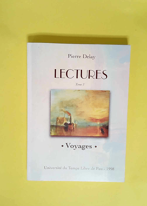 Lectures tome 3 Voyages – DELAY Pierre
