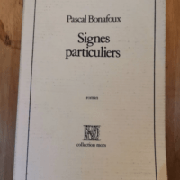 Signes Particuliers – Pascal Bonafoux