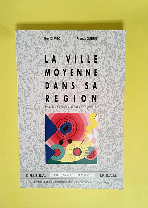 La ville moyenne dans sa région Pau les pays de l Adour et l Aquitaine – Guy Di Méo