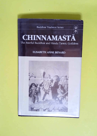 Chinnamasta The Aweful Buddhist & Hindu Tantri Goddess - Elizabeth Anne Benard