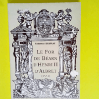 Le for de Béarn d Henri II d Albret (1551) ...