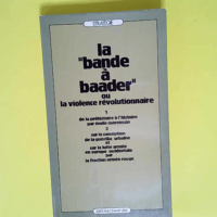 La Bande à Baader ou la Violence révolution...