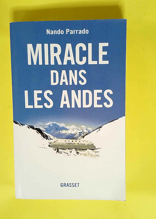 Miracle dans les Andes  – Nando Parrado