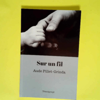 Sur un fil  – Aude Pillet-Grinda