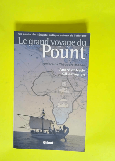 Le grand voyage du Pount Un Navire de l Egypte antique autour de l Afrique - André Gil-Artagnan