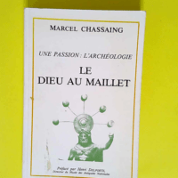 Le Dieu au maillet Une Passion L Archéologie...