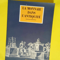 La monnaie dans l Antiquité  – Franço...