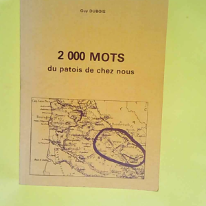 2000 Mots Du Patois De Chez Nous  – Guy...