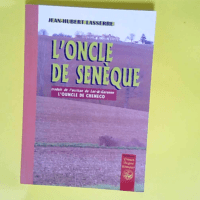 L oncle de seneque – l ouncle de cheneco  – Lasserre J.-h.