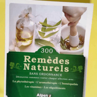 300 Remedes Naturels Sans Ordonnance  –...