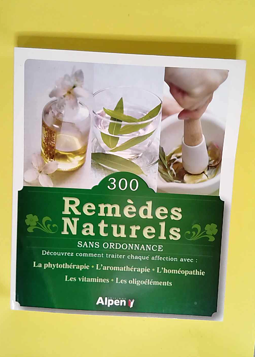 300 Remedes Naturels Sans Ordonnance  –...