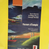 Passeurs d Évangile  – sous la direction de Philippe Bacq et Christoph Theobald