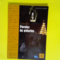 Lourdes Paroles de pelerins – Christoph...