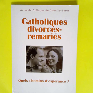 Catholiques divorces remaries  –