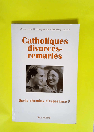 Catholiques divorces remaries  -