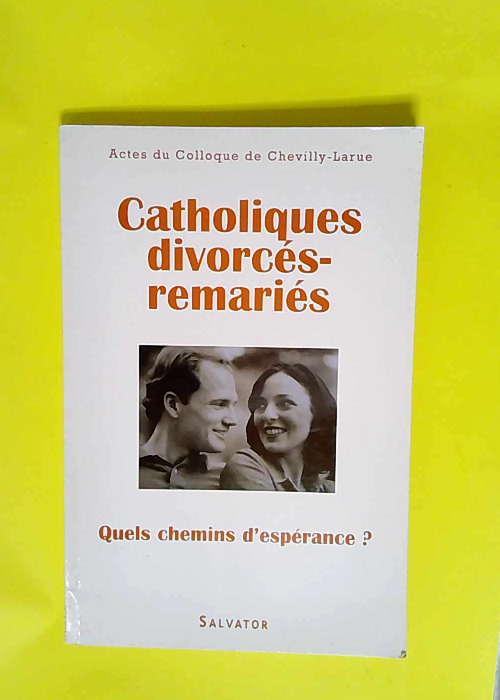 Catholiques divorces remaries  –