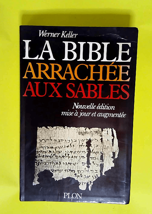 La Bible arrachée aux sables  – Werner Keller