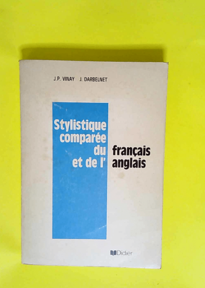 Stylistique comparée du Français et de l Anglais  - J.-P. Vinay