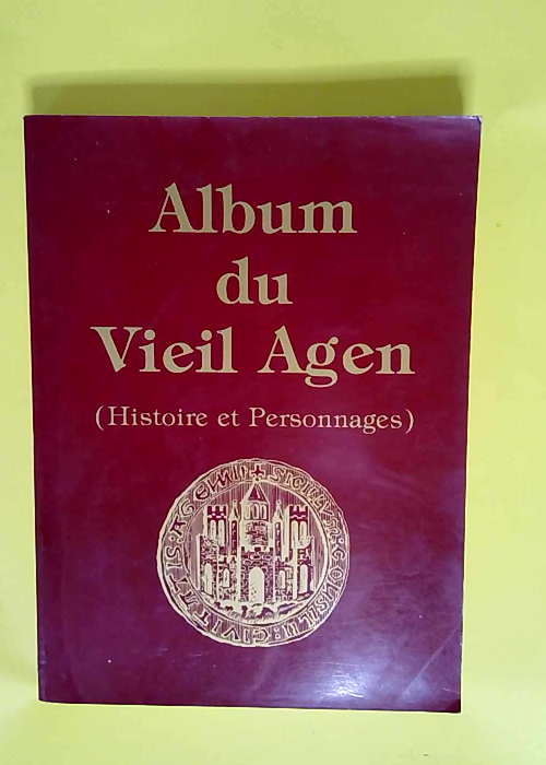 Album Du Vieil Agen (Histoire Et Personnages)...