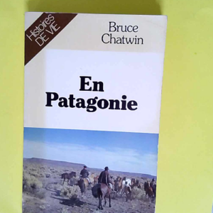 En Patagonie – Chatwin Bruce