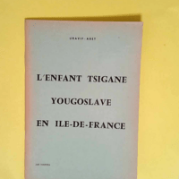 L’enfant tsigane 
yougoslave en Ile-de-Fran...