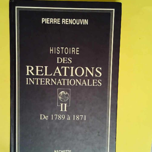 Histoire des relations internationales tome 2...