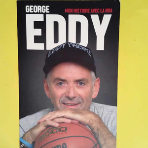 Mon histoire avec la NBA  – George Eddy
