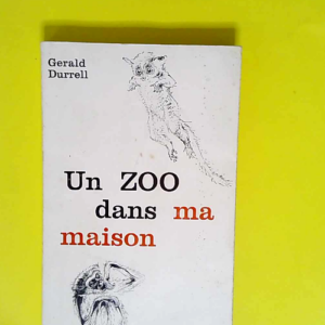 Un Zoo Dans Ma Maison  – Durrell Gerald