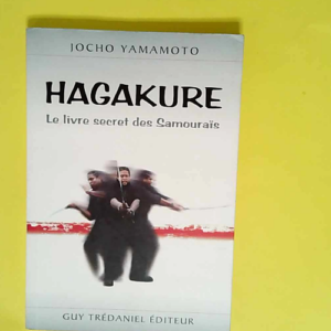 Hagakure Le Livre secret des samouraïs &#821...