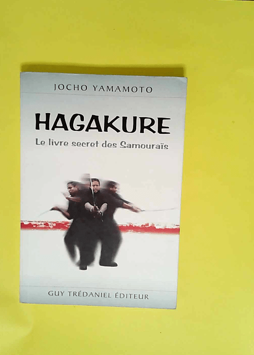 Hagakure Le Livre secret des samouraïs – Jocho Yamamoto