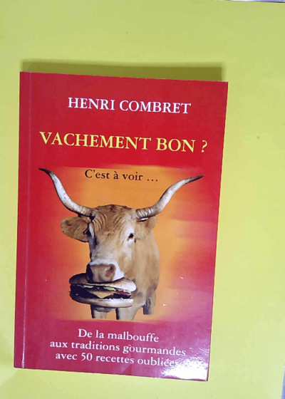 Vachement Bon? C Est a Voir...  - Henri COMBRET