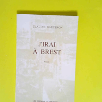 J irai à Brest  – Gauteron Claudie