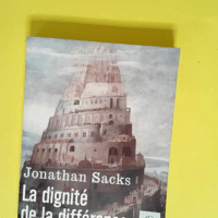 La Dignité de la différence Pour éviter le choc des civilisations – Jonathan Sacks