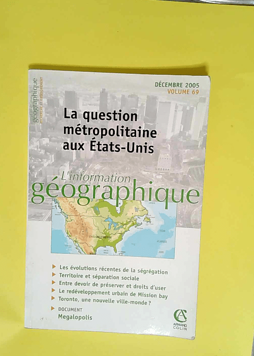 L information géographique Volume 69 (4/2005) La quetion métropolitaine aux Etats-Unis – L Information Geographique