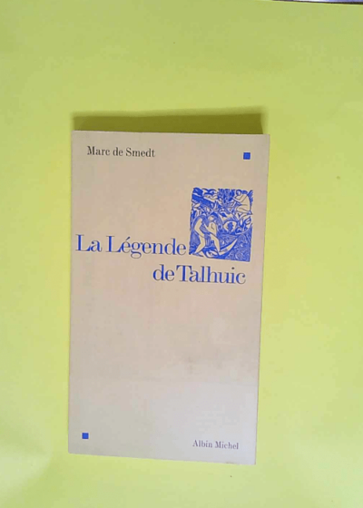 La Légende de Talhuic  - Marc de Smedt