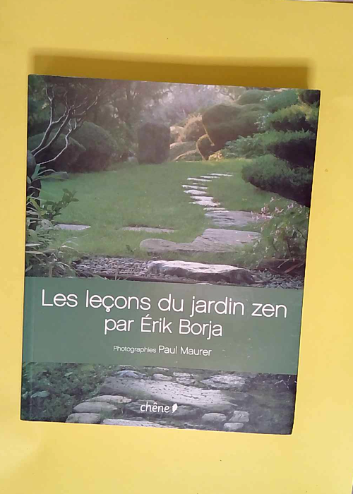 Les leçons du jardin zen  – Erik Borja