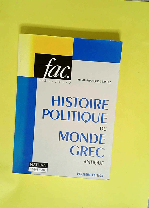 Histoire politique du monde grec antique 2ème Édition – Marie-Françoise Baslez