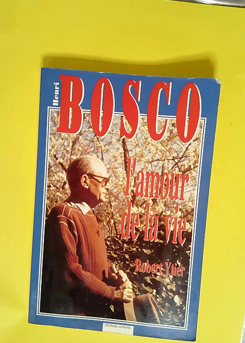 Henri Bosco ou L amour de la vie D Avignon à...