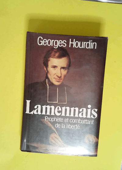 Hugues Félicité Robert de Lamennais (1782-1854) auteur des Paroles d un Croyant biographie par Georges Hourdin (1899-1999) fondateur de La Vie Catholique  - Hugues-Félicité Robert De Lamennais1