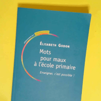 Mots pour maux à l école primaire Enseigner...