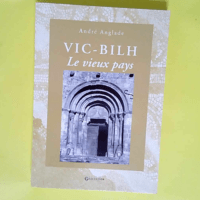 Vic Bilh  – André Anglade