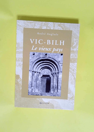 Vic Bilh  - André Anglade