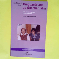 Cinquante ans au quartier latin Une vie en mu...