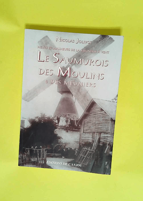 Saumurois des Moulins et des Meuniers  – Nicolas JOLIVOT