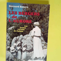 Les bergers de l aurore  – Bernard Balayn