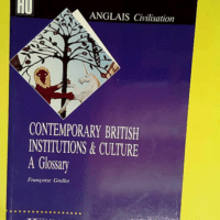 Contemporary British Institutions and Culture A Glossary – Françoise Grellet