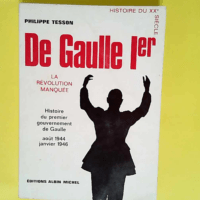 De Gaulle premier la révolution manquée His...