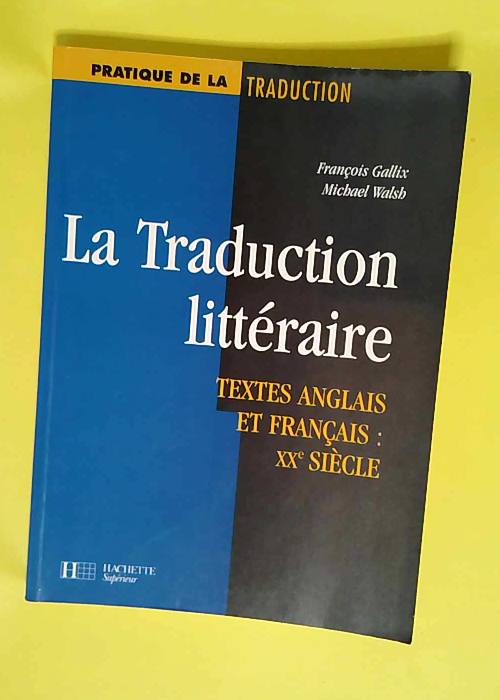 La Traduction Litteraire. Textes Anglais Et F...