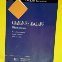 Grammaire anglaise Thèmes construits –...