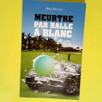 Meurtre par balle à blanc Roman noir –...